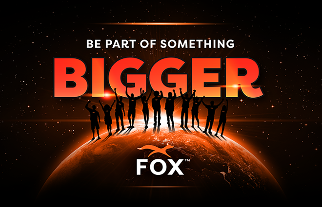 Be Part of Something Bigger. FOX.